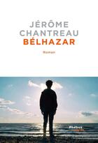 Couverture du livre « Bélhazar » de Jerome Chantreau aux éditions Phebus