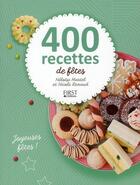 Couverture du livre « 400 recettes de fêtes » de Nicole Renaud aux éditions First