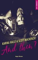 Couverture du livre « And then ? » de Karina Halle et Scott Mackenzie aux éditions Hugo Roman