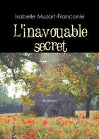 Couverture du livre « L'inavouable secret » de Isabelle Muzart-Franconie aux éditions Benevent