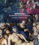 Couverture du livre « Bronzino ; la Déploration sur le Christ mort ; chronique d'une restauration » de  aux éditions Somogy