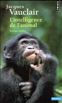 Couverture du livre « L'intelligence de l'animal » de Jacques Vauclair aux éditions Points