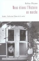 Couverture du livre « Nous etions l'histoire en marche » de Picano Felice aux éditions Stanke Alain