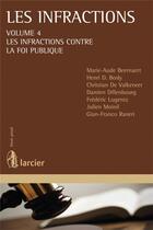 Couverture du livre « Les infractions Tome 4 : les infractions à l'ordre public » de Christian De Valkeneer et Henri D. Bosly aux éditions Larcier