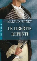 Couverture du livre « Le libertin repenti » de Mary Jo Putney aux éditions Milady