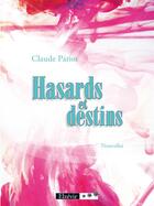 Couverture du livre « Hasards et destins » de Claude Pariot aux éditions Elzevir