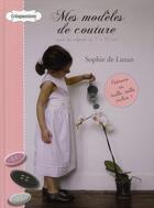 Couverture du livre « Mes modèles de couture pour les enfants de 2 à 10 ans » de Sophie De Luzan aux éditions Eurofina
