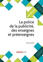 Couverture du livre « L'ESSENTIEL SUR T.239 ; la police de la publicité, des enseignes et préenseignes » de Pascal Danielo aux éditions Territorial