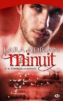 Couverture du livre « Minuit t.4 : le tombeau de minuit » de Lara Adrian aux éditions Milady