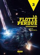 Couverture du livre « La flotte perdue Tome 3 : courageux » de Jack Campbell aux éditions L'atalante