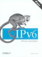 Couverture du livre « O'reilly ipv6 theo. prat.4ed (4e édition) » de Cizeault aux éditions O Reilly France