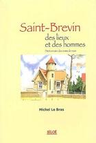 Couverture du livre « Saint-Brevin ; des lieux et des hommes ; dictionnaire des noms de rues » de Michel Le Bras aux éditions Siloe