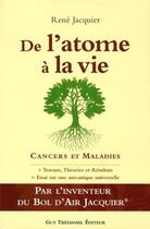 Couverture du livre « De l'atome à la vie » de Rene Jacquier aux éditions Guy Trédaniel