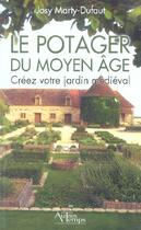 Couverture du livre « Le potager du moyen-age » de Marty-Dufaut aux éditions Autres Temps