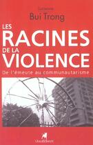 Couverture du livre « Racines De La Violence (Les) » de  aux éditions Audibert Louis