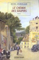 Couverture du livre « Le chemin des soupirs » de Michel Courcelaud aux éditions Lucien Souny