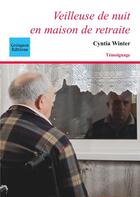 Couverture du livre « Veilleuse de nuit en maison de retraite » de Cyntia Winter aux éditions Coetquen