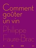 Couverture du livre « Comment goûter un vin » de Faure-Brac-P aux éditions Epa