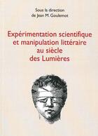 Couverture du livre « Expérimentation scientifique et manipulation littéraire au siècle de lumières » de Jean Goulemot aux éditions Minerve