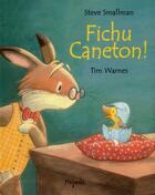 Couverture du livre « Fichu caneton ! » de Tim Warnes et Steve Smallman aux éditions Mijade