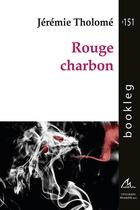 Couverture du livre « Rouge charbon » de Tholome Jeremie aux éditions Maelstrom