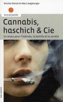 Couverture du livre « Cannabis, haschisch & Cie ; un enjeu pour l'individu, la famille et la société » de Nicolas Donze aux éditions Saint Augustin