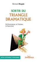 Couverture du livre « Sortir du triangle dramatique » de Bernard Raquin aux éditions Jouvence