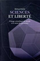 Couverture du livre « Sciences et liberté ; l'image scientifique du monde et le statut des personnes » de Michael Esfeld aux éditions Ppur