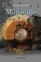 Couverture du livre « Magouille au manoir » de Antoine Yaccarini aux éditions Vlb