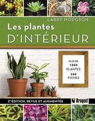 Couverture du livre « Les plantes d'intérieur ; 340 fiches, 850 plantes » de Larry Hodgson aux éditions Broquet