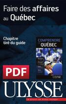 Couverture du livre « Faire des affaires au Québec » de Ludovic Hirtzmann aux éditions Ulysse