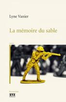 Couverture du livre « La memoire du sable » de Lyne Vanier aux éditions Les Éditions Xyz