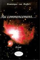 Couverture du livre « Au commencement ... » de Dominique Van Huffel aux éditions Altess