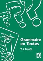 Couverture du livre « Grammaire en textes ; 9 à 13 ans » de Schneider Elisabeth aux éditions Acces