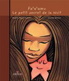 Couverture du livre « Fa'a'amu, le petit secret de la nuit » de Roxane-Marie Galliez aux éditions Au Vent Des Iles