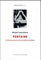 Couverture du livre « Fontaine ; variations autour de l'urinoir de Marcel Duchamp » de Michel Laverdiere aux éditions Museo