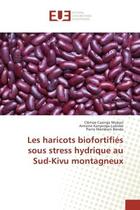 Couverture du livre « Les haricots biofortifies sous strèss hydrique au Sud-Kivu montagneux » de Mubasi, , Clérisse aux éditions Editions Universitaires Europeennes