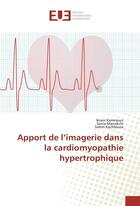 Couverture du livre « Apport de l'imagerie dans la cardiomyopathie hypertrophique » de Kammoun Ikram aux éditions Editions Universitaires Europeennes