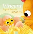 Couverture du livre « Vincent, le petit poussin impatient » de Thierry Robberecht et Loufane aux éditions Le Ballon