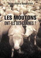 Couverture du livre « Les moutons ont-ils des canines ? » de Serge Dussex et Sandra Heyn aux éditions Baudelaire