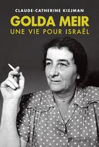 Couverture du livre « Golda Meir » de Claude-Catherine Kiejman aux éditions Tallandier