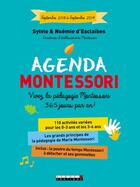 Couverture du livre « Agenda Montessori ; vivez la pédagogie Montessori 365 jours par an ! (édition 2018/2019) » de Sylvie D' Esclaibes et Noemie D' Esclaibes aux éditions Leduc