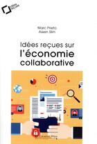 Couverture du livre « Idées reçues sur l'économie collaborative » de Marc Prieto et Assen Slim aux éditions Le Cavalier Bleu