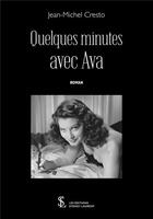 Couverture du livre « Quelques minutes avec ava » de Cresto Jean-Michel aux éditions Sydney Laurent