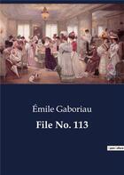 Couverture du livre « File No. 113 » de Emile Gaboriau aux éditions Culturea