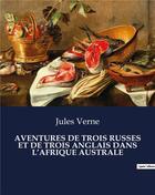 Couverture du livre « Aventures de trois russes et de trois anglais dans l'afrique australe » de Jules Verne aux éditions Culturea