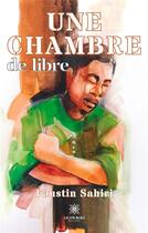 Couverture du livre « Une chambre de libre » de Sahiri Faustin aux éditions Le Lys Bleu