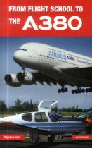 Couverture du livre « From flying school to the l'A380 » de Claude Lelaie aux éditions Altipresse