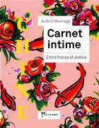 Couverture du livre « Carnet intime ; entre fracas et poésie » de Audrey Marcaggi aux éditions Akinome