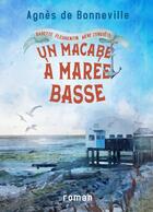 Couverture du livre « Un macabé à marée basse » de Agnès De Bonneville aux éditions Ines Muncheberg